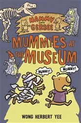 Book cover of Hammy and Gerbee: Mummies at the Museum by Wong Herbert Yee