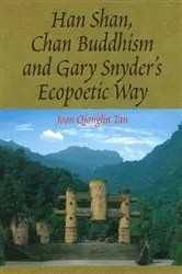 Book cover of Han Shan, Chan Buddhism and Gary Snyder's Ecopoetic Way by Joan Qionglin Tan