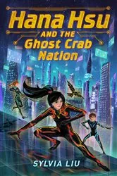 Book cover of Hana Hsu and the Ghost Crab Nation by Sylvia Liu