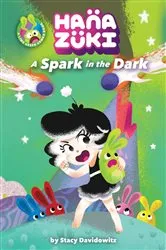 Book cover of Hanazuki: A Spark in the Dark by Stacy Davidowitz