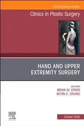 Book cover of Hand and Upper Extremity Surgery, An Issue of Clinics in Plastic Surgery, An Issue of Clinics in Plastic Surgery, E-Book by Chung MD, MS, Kevin C.