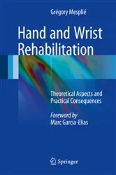 Book cover of Hand and Wrist Rehabilitation by Grégory Mesplié