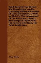 Book cover of Hand-Book For The Kitchen And Housekeeper's Guide by Flora Neely