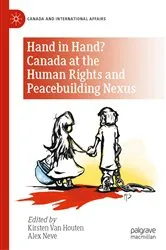 Book cover of Hand in Hand? Canada at the Human Rights and Peacebuilding Nexus by Kirsten Van Houten