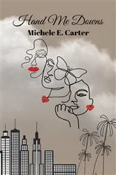 Book cover of Hand Me Downs by Michele E. Carter