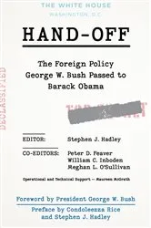 Book cover of Hand-Off: The Foreign Policy George W. Bush Passed to Barack Obama by Stephen J. Hadley