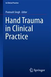 Book cover of Hand Trauma in Clinical Practice by Prateush Singh