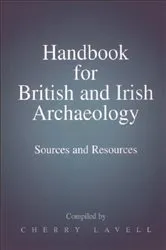Book cover of Handbook for British and Irish Archaeology by Cherry Lavell