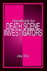 Book cover of Handbook for Death Scene Investigators by Jay Dix