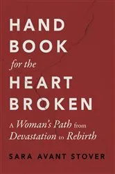 Book cover of Handbook for the Heartbroken by Sara Avant Stover