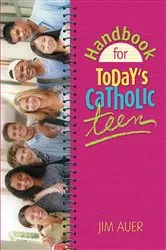 Book cover of Handbook for Today's Catholic Teen by Auer Jim
