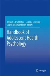 Book cover of Handbook of Adolescent Health Psychology by William T. O'Donohue