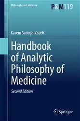 Book cover of Handbook of Analytic Philosophy of Medicine (2nd ed.) by Kazem Sadegh-Zadeh