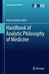 Book cover of Handbook of Analytic Philosophy of Medicine by Kazem Sadegh-Zadeh