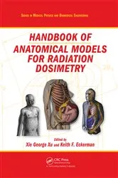 Book cover of Handbook of Anatomical Models for Radiation Dosimetry by Xie George Xu