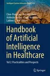 Book cover of Handbook of Artificial Intelligence in Healthcare by Chee-Peng Lim