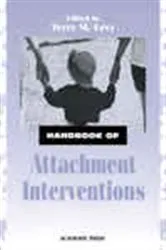 Book cover of Handbook of Attachment Interventions by Terry M. Levy
