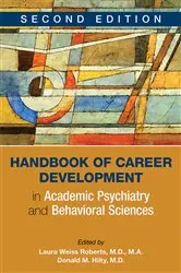 Book cover of Handbook of Career Development in Academic Psychiatry and Behavioral Sciences (2nd ed.) by Laura Weiss Roberts