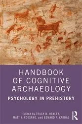 Book cover of Handbook of Cognitive Archaeology by Tracy B. Henley