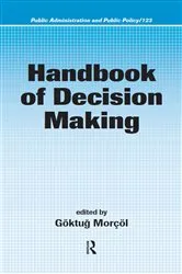 Book cover of Handbook of Decision Making by Goktug Morcol