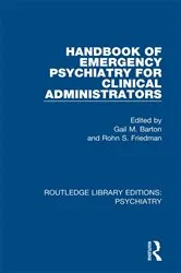 Book cover of Handbook of Emergency Psychiatry for Clinical Administrators by Gail M. Barton