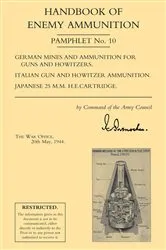 Book cover of Handbook of Enemy Ammunition: German Mines and Ammunition, Italian and Japanese Ammunition by The War Office 1944