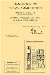 Book cover of Handbook of Enemy Ammunition: German Rockets, Gun and Mortar Ammunition by The War Office 1944