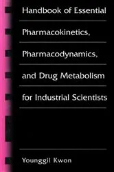 Book cover of Handbook of Essential Pharmacokinetics, Pharmacodynamics and Drug Metabolism for Industrial Scientists by Younggil Kwon