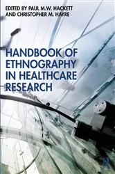 Book cover of Handbook of Ethnography in Healthcare Research by Paul Hackett