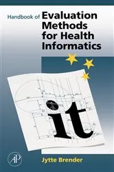 Book cover of Handbook of Evaluation Methods for Health Informatics by Jytte Brender McNair