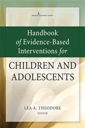 Book cover of Handbook of Evidence-Based Interventions for Children and Adolescents by Lea Theodore