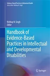 Book cover of Handbook of Evidence-Based Practices in Intellectual and Developmental Disabilities by Nirbhay N. Singh