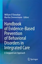 Book cover of Handbook of Evidence-Based Prevention of Behavioral Disorders in Integrated Care by William O’Donohue