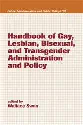 Book cover of Handbook of Gay, Lesbian, Bisexual, and Transgender Administration and Policy by Wallace Swan
