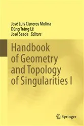Book cover of Handbook of Geometry and Topology of Singularities I by José Luis Cisneros Molina