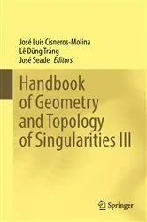 Book cover of Handbook of Geometry and Topology of Singularities III by José Luis Cisneros-Molina