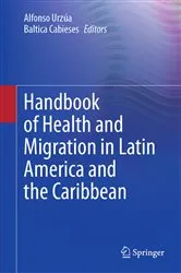 Book cover of Handbook of Health and Migration in Latin America and the Caribbean by Alfonso Urzúa