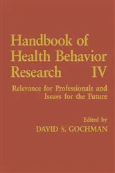 Book cover of Handbook of Health Behavior Research IV by David S. Gochman