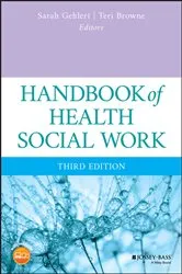 Book cover of Handbook of Health Social Work (3rd ed.) by Sarah Gehlert
