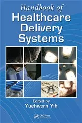 Book cover of Handbook of Healthcare Delivery Systems by Yuehwern Yih