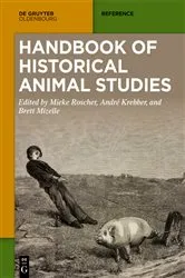 Book cover of Handbook of Historical Animal Studies by Mieke Roscher
