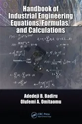 Book cover of Handbook of Industrial Engineering Equations, Formulas, and Calculations by Adedeji B. Badiru