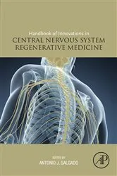 Book cover of Handbook of Innovations in Central Nervous System Regenerative Medicine by António Salgado