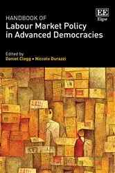 Book cover of Handbook of Labour Market Policy in Advanced Democracies by Daniel Clegg