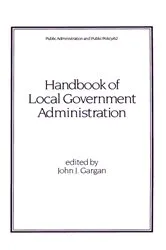 Book cover of Handbook of Local Government Administration by John J. Gargan