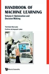 Book cover of Handbook Of Machine Learning - Volume 2: Optimization And Decision Making by Tshilidzi Marwala
