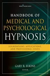 Book cover of Handbook of Medical and Psychological Hypnosis by Gary Elkins