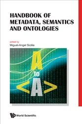 Book cover of Handbook Of Metadata, Semantics And Ontologies by Miguel-angel Sicilia