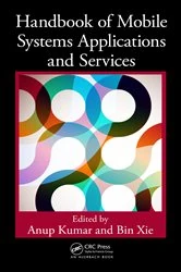 Book cover of Handbook of Mobile Systems Applications and Services by Anup Kumar