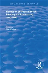 Book cover of Handbook of Modern British Painting and Printmaking 1900-90 by Alan Windsor